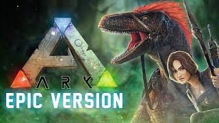 ARK: Survival Evolved Theme | EPIC VERSION