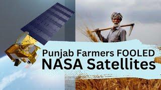 Punjab Farmers fooling NASA Satellites | Stubble Burning