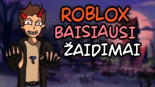 ROBLOX BAISIAUSI ŽAIDIMAI!