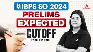 IBPS SO 2024 | IBPS SO Prelims Expected Cut Off | By Diksha Singh