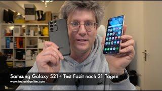 Samsung Galaxy S21+ Test Fazit nach 21 Tagen