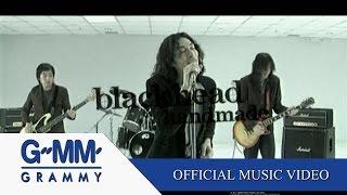 เหตุผล - BLACKHEAD  【OFFICIAL MV】