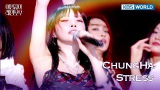 CHUNGHA - Stress [The Seasons] | KBS WORLD TV 250228