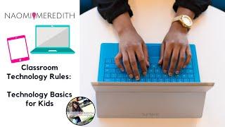 Classroom Technology Rules | Technology Basics for Kids