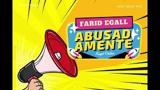 Abusadamente - FARID EGALL (Kaget Distan)