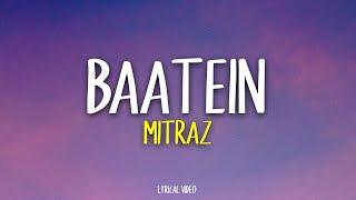 MITRAZ - Baatein (Lyrics)