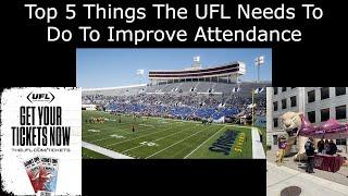 Top 5 Things The UFL Needs To Do To Improve Attendance