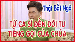 QUÁ BẤT NGỜ: Ca Sĩ Nguyễn Hồng Ân Chính Thức Lên Tiếng Sẽ Đi Tu Trở Thành Linh Mục