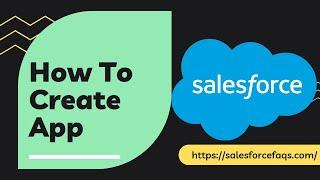 How to Create App in Salesforce | Create Custom App in Salesforce