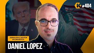 DANIEL LOPEZ - PRIMEIROS DIAS DE TRUMP - KRITIKÊ #404