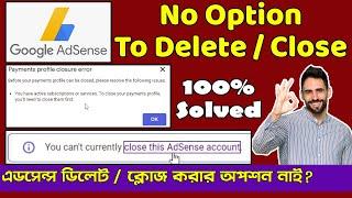 How to Delete Adsense Account | No Cancel Option on Google Adsense | Payment profile closure error