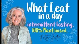 What I eat in a day. Intermittent fasting, vegan, women over 50. #whatieatinaday #veganfood #over50