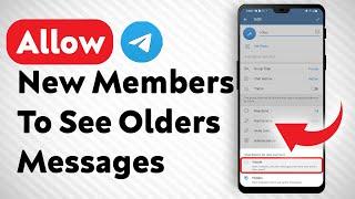 How To Allow New Members To See Older Messages In Telegram