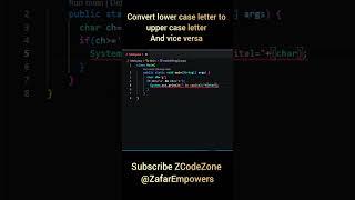 Convert a lower case letter to upper case letter and vice versa in java subscribe @ZafarEmpowers