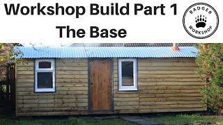 Workshop build Part 1. The Base