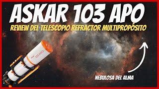  Review del telescopio ASKAR 103 APO Mis valoraciones