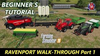 Ravenport Walk-through - Beginners Tutorial Part 1 - Farming Simulator 19 - FS19 Ravenport Tutorial