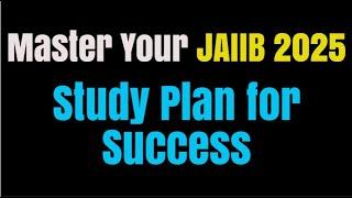 "Master Your JAIIB 2025: Ultimate Study Plan for Guaranteed Success!"