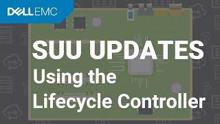 SUU Updates Using the Lifecycle Controller