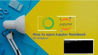 How to Open Jupyter Notebook on Windows | Anaconda | Command Prompt