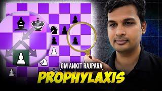 Learn Prophylaxis | GM Ankit Rajpara | Strategic Mastery Series