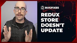 Why Redux Store Changes Don't Re-render
