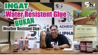 Ingat..SHILEM WRG (Water Resistent Glue) bukan (Weather Resistent Glue)