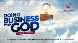 DOING BUSINESS WITH GOD | CHRISTOPHER OMOIJIADE