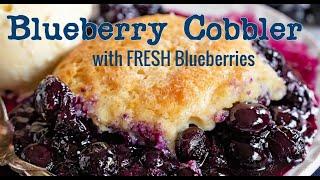 Blueberry Cobbler with FRESH blueberries