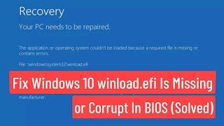 Fix Windows 10 Winload.efi Is Missing or Corrupt In BIOS (Solved)