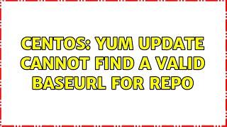 CentOS: yum update Cannot find a valid baseurl for repo