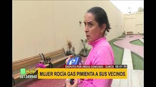 Surco: mujer rocia gas pimienta a sus vecinos tras disputa por áreas comunes