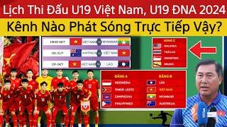 Lịch Thi Đấu U19 Đông Nam Á 2024 | U19 Việt Nam Rơi Vào Bảng Khó | Xem Tại Đâu Đây?