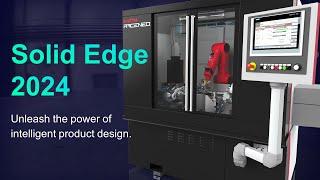 Introducing Solid Edge 2024: Unleash the power of intelligent product design