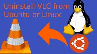 How to uninstall VLC media player in Ubuntu 20.04 LTS using terminal