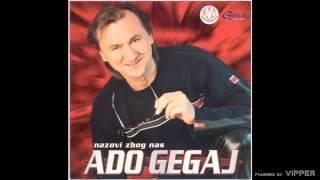 Ado Gegaj - Nema sile da nas rastave - (Audio 2002)