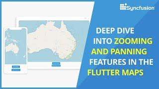 Deep Dive into Zooming and Panning Features in the Flutter Maps