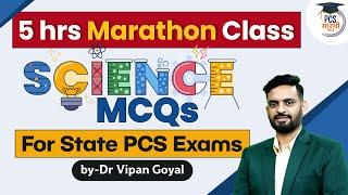 SCIENCE Marathon for State PCS (5 Hours) by Dr Vipan Goyal - UPPCS, BPSC, MPPSC, HPAS, OAS, JK PSC