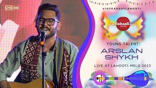 Young Talent: Arslan Shykh | Lahooti Melo 2023 | Performance - #10yearsofLahooti