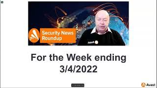 Weekly Security News Roundup w/e  3-4-2022