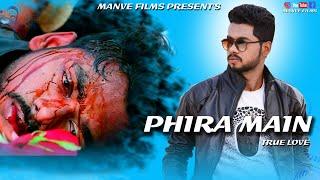 Nitin sahu | Phira Main | Hindi Romantic Heart Touching Song | Op Dewangan | Manve Films Production