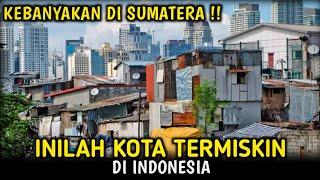 10 Kota TERMISKIN di Indonesia