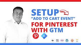 New: Pinterest Conversion Tracking | Add to Cart Event For Pinterest Tag With GTM