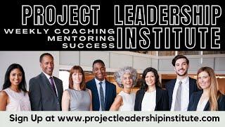 PMP Graduates - Project Leadership Institute (Weekly Coaching/Quarterly Summit)