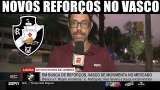 VASCO MIRA NOVOS REFORÇOS! CRUZMALTINO VAI FICAR FORTE