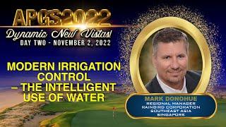 APGS2022 ● Modern Irrigation Control – The Intelligent Use Of Water | Mark Donohue