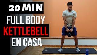 20 min Rutina Cuerpo completo en casa con Kettlebell / Pesa Rusa // Gana masa muscular y fuerza