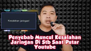 Muncul Kesalahan Jaringan Di Stb Saat Memutar Youtube