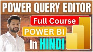 Complete Power Query Editor Tutorial On Power Bi || [ UPDATED - 2024 ]