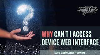 Why Can't I Access Device Web Interface | Tutorial | Elite Automation